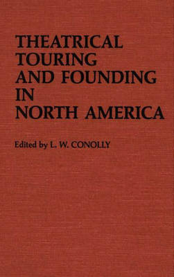 Book cover for Theatrical Touring and Founding in North America