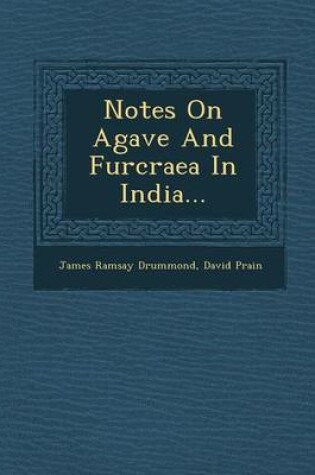 Cover of Notes on Agave and Furcraea in India...