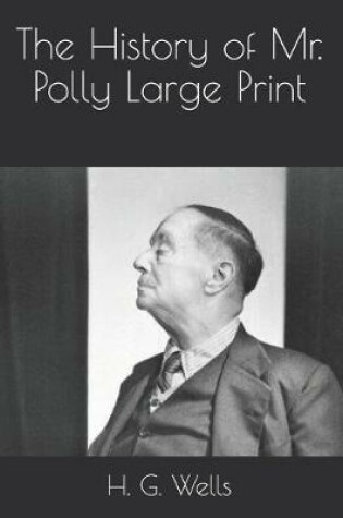 Cover of The History of Mr. Polly Large Print