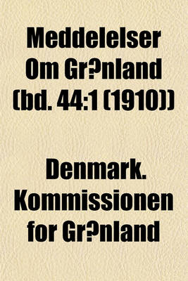 Book cover for Meddelelser Om Gronland (Bd. 44