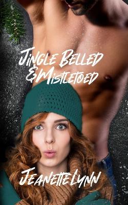 Book cover for Jingle Belled & Mistletoed