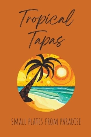 Cover of Tropical Tapas