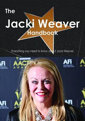 Book cover for The Jacki Weaver Handbook - Everything You Need to Know about Jacki Weaver