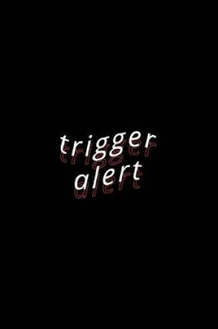 Cover of trigger alert