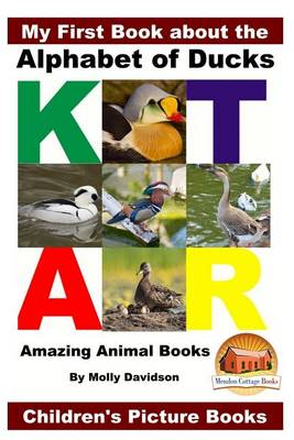 Book cover for My First Book about the Alphabet of Ducks - Amazing Animal Books - Children's Picture Books