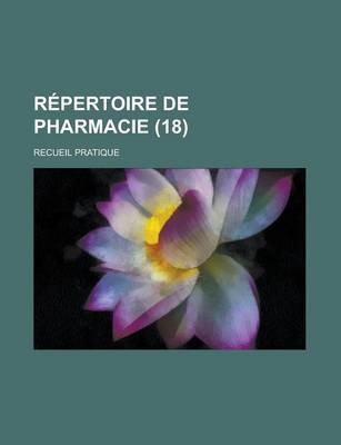 Book cover for Repertoire de Pharmacie; Recueil Pratique (18)