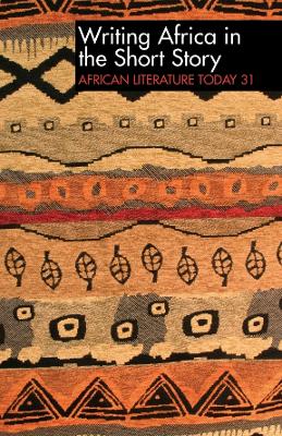 Book cover for ALT 31 Writing Africa in the Short Story: African Literature Today