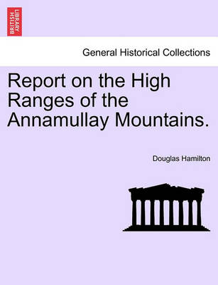 Book cover for Report on the High Ranges of the Annamullay Mountains.