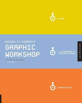 Cover of Design-It-Yourself Graphic Workshop: The Step-By-Step Guide