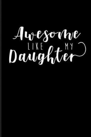 Cover of Awesome Like My Daughter