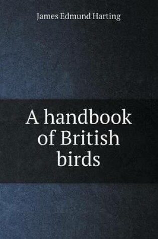 Cover of A Handbook of British Birds