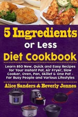 Cover of 5 Ingredients or Less Diet Cookbook