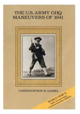 Book cover for The U.S. Army GHQ Maneuvers of 1941