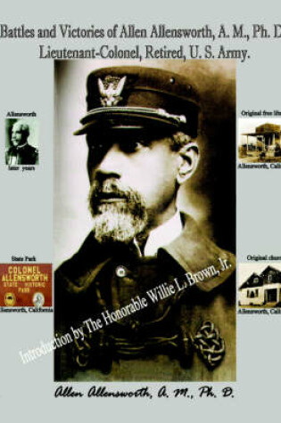 Cover of Battles and Victories of Allen Allensworth, A.M., PH.D., Lieutenant-Colonel, Retired, U.S. Army
