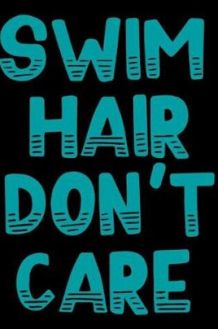 Cover of Swim Hair Don't Care
