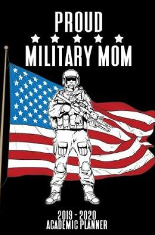 Cover of Proud Military Mom 2019 - 2020 Academic Planner