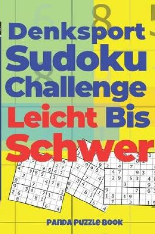 Cover of Denksport Sudoku Challenge Leicht Bis Schwer