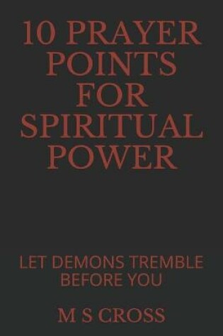 Cover of 10 Prayer Points for Spiritual Power
