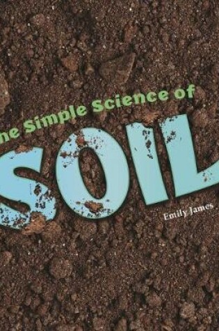 Cover of The Simple Science of Soil