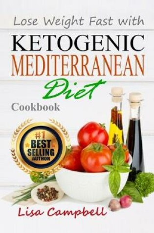 Cover of Lose Weight Fast with Ketogenic Mediterranean Diet Cookbook