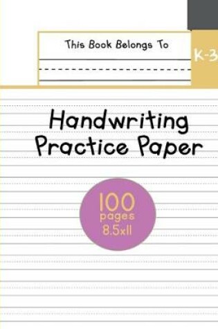 Cover of Handwriting Practice Paper K-3