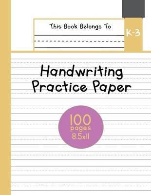 Book cover for Handwriting Practice Paper K-3