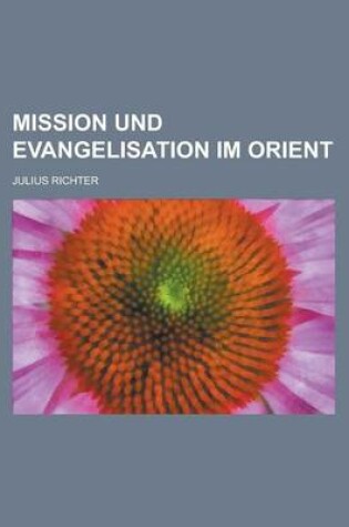 Cover of Mission Und Evangelisation Im Orient