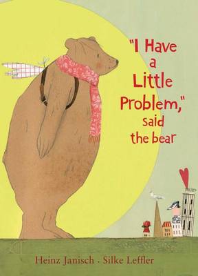 Book cover for I Have a Little Problem, Said the Bear