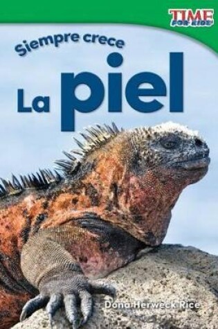 Cover of Siempre crece: La piel (Always Growing: Skin)