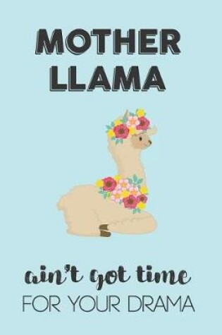 Cover of Mother Llama Aint Got Time For Your Drama