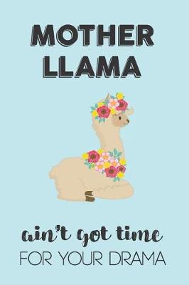 Book cover for Mother Llama Aint Got Time For Your Drama