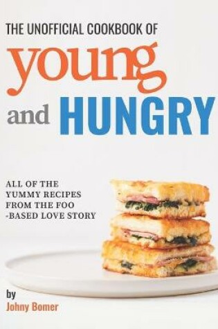Cover of The Unofficial Cookbook of Young and Hungry
