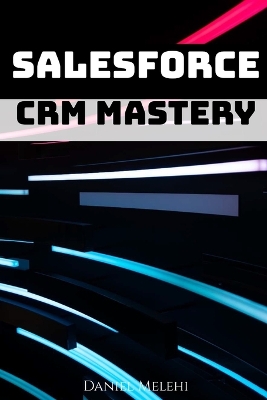 Book cover for Salesforce CRM Mastery