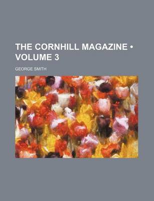 Book cover for The Cornhill Magazine (Volume 3)