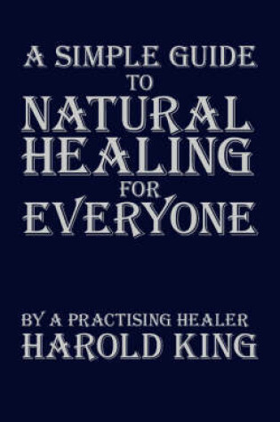 Cover of A Simple Guide to Natural Healing for Everyone