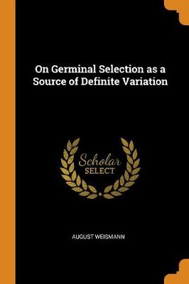 Book cover for On Germinal Selection as a Source of Definite Variation