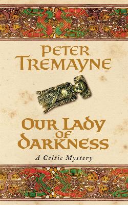 Book cover for Our Lady of Darkness (Sister Fidelma Mysteries Book 10)