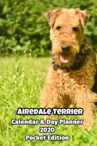 Cover of Airedale Terrier Calendar & Day Planner 2020 Pocket Edition