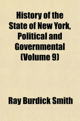 Cover of History of the State of New York, Political and Governmental (Volume 9)