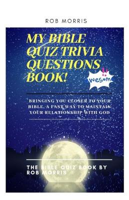 Book cover for My Bible Quiz Trivia Questions Book!