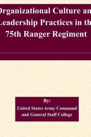 Cover of Organizational Culture and Leadership Practices in the 75th Ranger Regiment