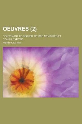 Cover of Oeuvres; Contenant Le Recueil de Ses Memoires Et Consultations (2)