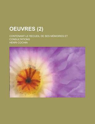 Book cover for Oeuvres; Contenant Le Recueil de Ses Memoires Et Consultations (2)