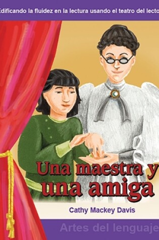 Cover of Una maestra y una amiga (A Teacher and a Friend) (Spanish Version)