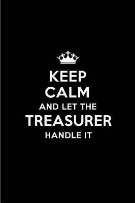 Book cover for Keep Calm and Let the Treasurer Handle It