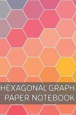 Cover of Hexagon Graph Paper Notebook