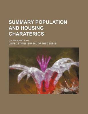 Book cover for Summary Population and Housing Charaterics; California, 2000