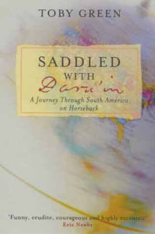 Cover of Saddled With Darwin: A Journey Through South America