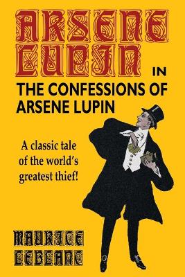 Book cover for The Confessions of Arsene Lupin