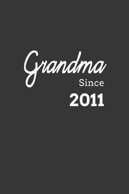 Book cover for Grandma Since 2011 Notebook